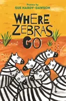 Donde van las cebras - Poemas - Where Zebras Go - Poems