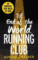 Club de Corredores del Fin del Mundo - La carrera contrarreloj definitiva en un thriller postapocalíptico - End of the World Running Club - The ultimate race against time post-apocalyptic thriller