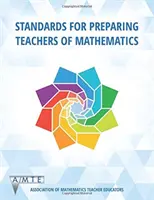 Normas para la preparación de profesores de matemáticas - Standards for Preparing Teachers of Mathematics