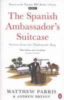 La maleta del embajador español - Historias de la valija diplomática - Spanish Ambassador's Suitcase - Stories from the Diplomatic Bag