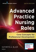 Roles de enfermería de práctica avanzada: Conceptos básicos para el desarrollo profesional - Advanced Practice Nursing Roles: Core Concepts for Professional Development