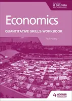 Economics for the IB Diploma: Cuaderno de habilidades cuantitativas - Economics for the IB Diploma: Quantitative Skills Workbook