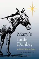 La burrita de María y la huida a Egipto - Mary's Little Donkey and the Escape to Egypt