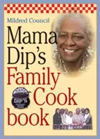 El libro de cocina familiar de Mamá Dip - Mama Dip's Family Cookbook
