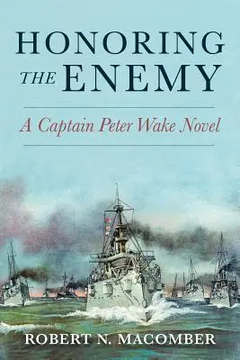 Honrar al enemigo: Una novela del capitán Peter Wake - Honoring the Enemy: A Captain Peter Wake Novel