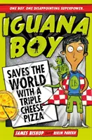 El niño iguana salva el mundo con una pizza triple de queso - Libro 1 - Iguana Boy Saves the World With a Triple Cheese Pizza - Book 1