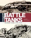 Carros de combate británicos: De la Primera Guerra Mundial a 1939 - British Battle Tanks: World War I to 1939