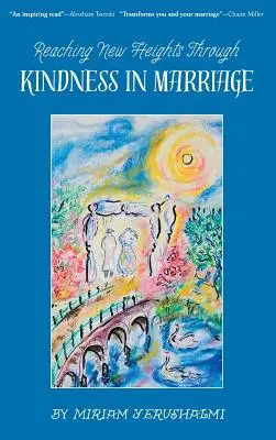 Alcanzando nuevas alturas a través de la bondad en el matrimonio - Reaching New Heights Through Kindness in Marriage