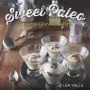 Sweet Paleo: Gluten-Free, Grain-Free Delights