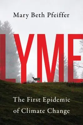 Lyme: La primera epidemia del cambio climático - Lyme: The First Epidemic of Climate Change