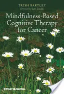 Terapia cognitiva basada en la atención plena para el cáncer: Girando suavemente hacia - Mindfulness-Based Cognitive Therapy for Cancer: Gently Turning Towards