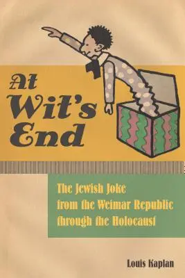 En el límite del ingenio: El discurso mortal sobre la broma judía - At Wit's End: The Deadly Discourse on the Jewish Joke