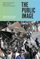 La imagen pública: Fotografía y espectador cívico - The Public Image: Photography and Civic Spectatorship