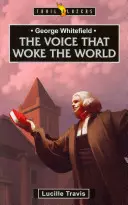 George Whitefield: La voz que despertó al mundo - George Whitefield: Voice That Woke the World