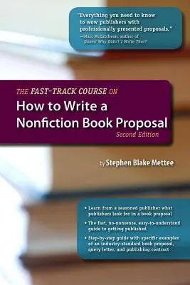 Curso rápido sobre cómo escribir una propuesta de libro de no ficción, 2ª edición - The Fast-Track Course on How to Write a Nonfiction Book Proposal, 2nd Edition