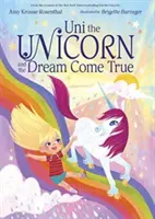 Uni el unicornio y el sueño hecho realidad - Uni the Unicorn and the Dream Come True