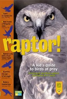 Rapaces: Guía infantil de aves rapaces - Raptor!: A Kid's Guide to Birds of Prey