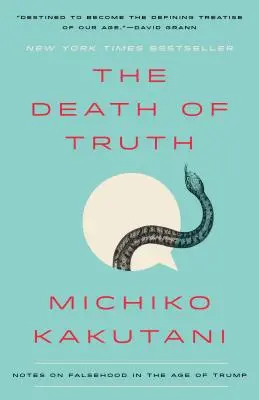 La muerte de la verdad: Notas sobre la falsedad en la era de Trump - The Death of Truth: Notes on Falsehood in the Age of Trump