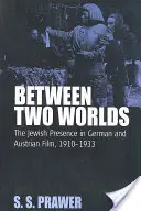 Entre dos mundos: la presencia judía en el cine alemán y austriaco, 1910-1933 - Between Two Worlds: The Jewish Presence in German and Austrian Film, 1910-1933