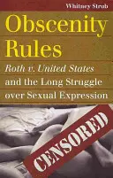 Normas de obscenidad: Roth contra Estados Unidos y la larga lucha por la expresión sexual - Obscenity Rules: Roth v. United States and the Long Struggle Over Sexual Expression