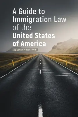 Guía de Derecho de Inmigración de los Estados Unidos de América - A Guide to Immigration Law of the United States of America