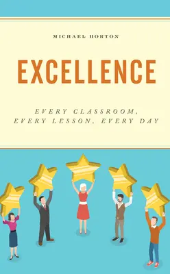 La excelencia: Cada clase, cada lección, cada día - Excellence: Every Classroom, Every Lesson, Every Day