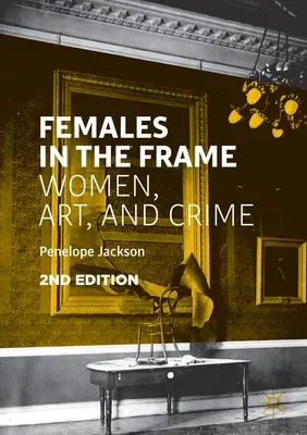 Mujeres en la mira: Mujeres, arte y crimen - Females in the Frame: Women, Art, and Crime