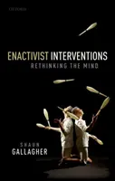 Intervenciones activistas: Repensar la mente - Enactivist Interventions: Rethinking the Mind