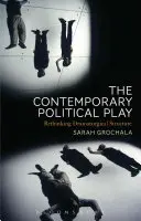 La obra política contemporánea: Repensar la estructura dramatúrgica - The Contemporary Political Play: Rethinking Dramaturgical Structure