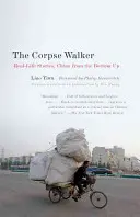 El caminante cadáver: Historias reales: China desde abajo - The Corpse Walker: Real Life Stories: China from the Bottom Up