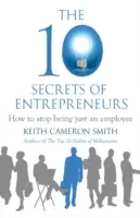 Los 10 secretos de los emprendedores - Cómo dejar de ser un simple empleado - 10 Secrets of Entrepreneurs - How to stop being just an employee