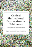 Perspectivas críticas multiculturales sobre la blancura: Miradas desde el pasado y el presente - Critical Multicultural Perspectives on Whiteness: Views from the Past and Present