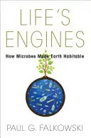 Los motores de la vida: Cómo los microbios hicieron habitable la Tierra - Life's Engines: How Microbes Made Earth Habitable