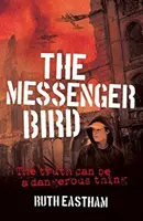 Messenger Bird - La verdad puede ser peligrosa - Messenger Bird - The truth can be a dangerous thing