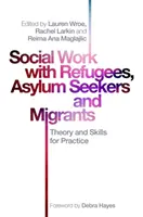 Trabajo Social con Refugiados, Solicitantes de Asilo e Inmigrantes: Teoría y habilidades para la práctica - Social Work with Refugees, Asylum Seekers and Migrants: Theory and Skills for Practice