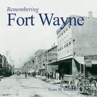 Recordando Fort Wayne - Remembering Fort Wayne