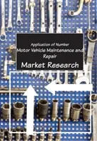 Mantenimiento y Reparación de Vehículos Automóviles - Estudio de Mercado - Car Vehicle Maintenance and Repair - Market Research