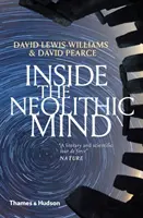 Dentro de la mente neolítica: Conciencia, cosmos y el reino de los dioses - Inside the Neolithic Mind: Consciousness, Cosmos and the Realm of the Gods