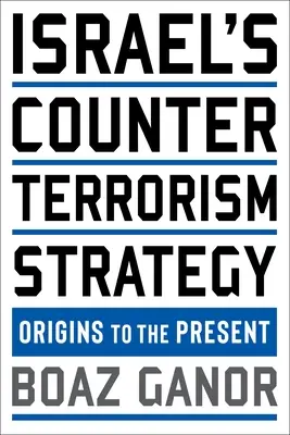 La estrategia antiterrorista de Israel: De los orígenes al presente - Israel's Counterterrorism Strategy: Origins to the Present