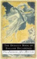 El libro Dedalus de la decadencia inglesa: Emperadores viles y degenerados elegantes - The Dedalus Book of English Decadence: Vile Emperors and Elegant Degenerates