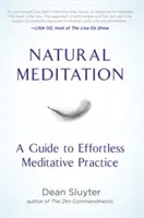 Meditación natural: Guía para una práctica meditativa sin esfuerzo - Natural Meditation: A Guide to Effortless Meditative Practice