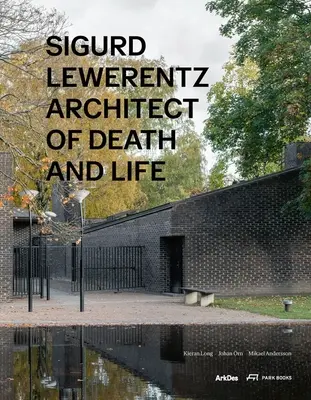 Sigurd Lewerentz: Arquitecto de la muerte y de la vida - Sigurd Lewerentz: Architect of Death and Life