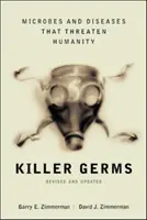 Gérmenes asesinos: Microbios y enfermedades que amenazan a la humanidad - Killer Germs: Microbes and Diseases That Threaten Humanity