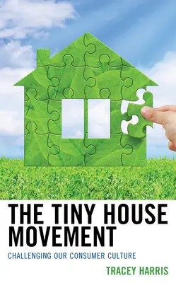 El movimiento de las casas pequeñas: Desafiando nuestra cultura consumista - The Tiny House Movement: Challenging Our Consumer Culture