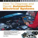 Cómo diagnosticar y reparar sistemas eléctricos de automóviles - How to Diagnose and Repair Automotive Electrical Systems