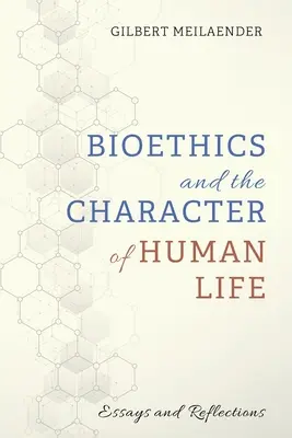 La bioética y el carácter de la vida humana - Bioethics and the Character of Human Life