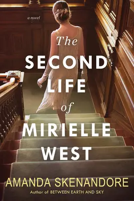 La segunda vida de Mirielle West: Una inquietante novela histórica perfecta para clubes de lectura - The Second Life of Mirielle West: A Haunting Historical Novel Perfect for Book Clubs