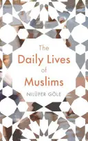 La vida cotidiana de los musulmanes: Islam y confrontación pública en la Europa contemporánea - The Daily Lives of Muslims: Islam and Public Confrontation in Contemporary Europe