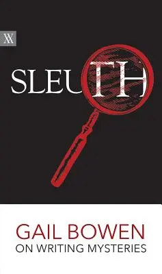 Sleuth: Gail Bowen sobre la escritura de misterios - Sleuth: Gail Bowen on Writing Mysteries