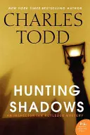 Cazando sombras: Un misterio del inspector Ian Rutledge - Hunting Shadows: An Inspector Ian Rutledge Mystery